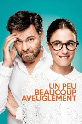Regarder Un peu, beaucoup, aveuglément en streaming complet
