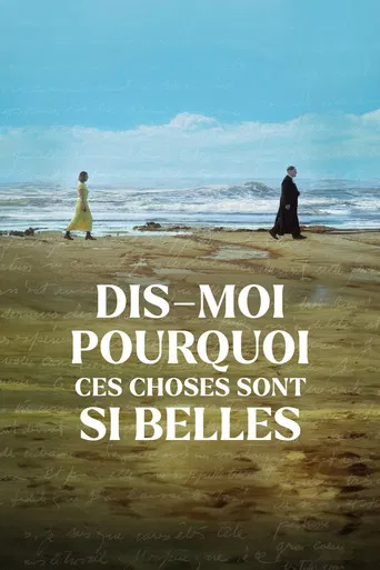 Regarder Dis-moi pourquoi ces choses sont si belles en streaming complet