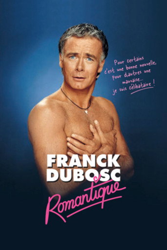Regarder Franck Dubosc : Romantique en streaming complet