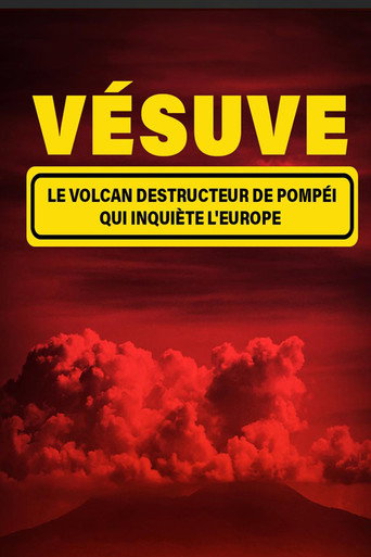 Regarder Vésuve - le volcan destructeur de Pompéi qui inquiète l'Europe en streaming complet