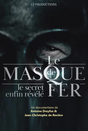 Regarder Le Masque de fer : Le Secret enfin révélé en streaming complet